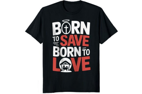 Born to Save Born to Love Christmas Tee Design